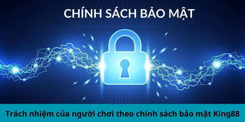 Người chơi cần cần có trách nhiệm trong việc bảo vệ quyền lợi bản thân